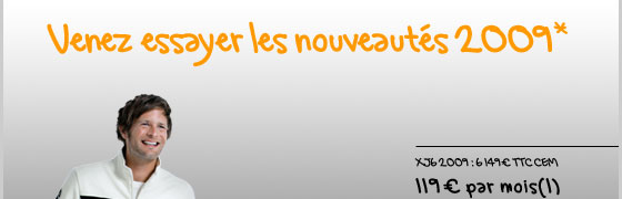 Venez essayer les nouveautés 2009*