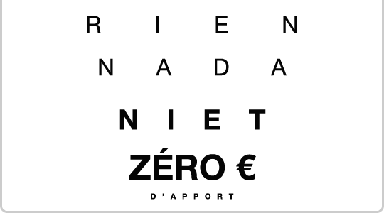RIEN NADA NIET ZÉRO € D'APPORT